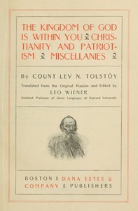 Cover of The Kingdom of God is Within You / Christianity and Patriotism / Miscellanies