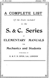Cover of A Complete List of the Books Included in the S. & C. Series of Elementary Manuals for Mechanics and Students published by E. & F. N. Spon, Ltd., London. January 1912