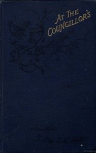 Cover of At the Councillor's; or, A Nameless History