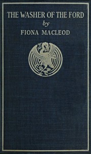 Cover of The Washer of the Ford: Legendary moralities and barbaric tales