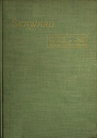Cover of Seaward: An Elegy on the Death of Thomas William Parsons
