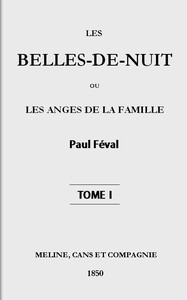 Cover of Les belles-de-nuit; ou, les anges de la famille. tome 1
