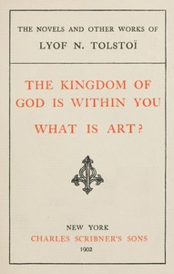 Cover of The Kingdom of God is Within You; What is Art?