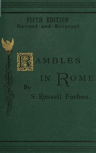 Cover of Rambles in Rome An Archæological and Historical Guide to the Museums, Galleries, Villas, Churches, and Antiquities of Rome and the Campagna