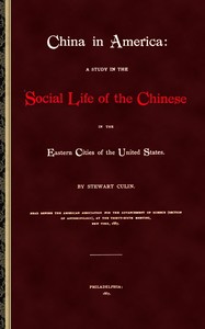 Cover of China in America A study in the social life of the Chinese in the eastern cities of the United States