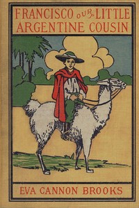 Cover of Francisco, Our Little Argentine Cousin