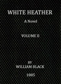 Cover of White Heather: A Novel (Volume 2 of 3)