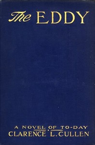 Cover of The Eddy: A Novel of To-day