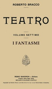 Cover of I fantasmi: Dramma in quattro atti (Taken from Roberto Bracco Teatro, Vol. VII)