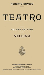Cover of Nellina: Dramma in tre atti (Taken from Roberto Bracco Teatro, Vol. VII)