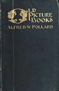 Cover of Old Picture Books, With Other Essays on Bookish Subjects