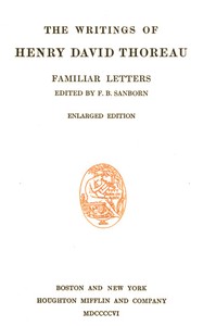 Cover of Familiar Letters The Writings of Henry David Thoreau, Volume 06 (of 20)