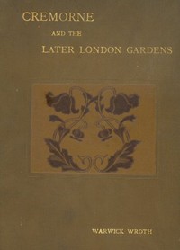 Cover of Cremorne and the later London gardens
