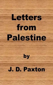 Cover of Letters from Palestine Written during a residence there in the years 1836, 7 and 8