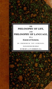 Cover of The philosophy of life, and philosophy of language, in a course of lectures