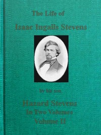 Cover of The Life of Isaac Ingalls Stevens, Volume 2 (of 2)