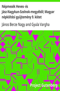 Cover of Népmesék Heves- és Jász-Nagykun-Szolnok-megyéből; Magyar népköltési gyüjtemény 9. kötet