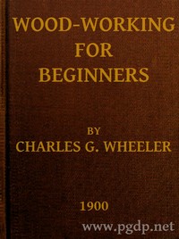 Cover of Wood-working for Beginners: A Manual for Amateurs