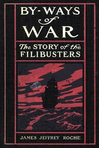 Cover of By-Ways of War: The Story of the Filibusters