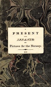 Cover of A Present for Infants; or, Pictures for the Nursery