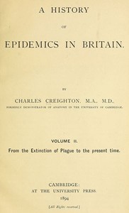Cover of A History of Epidemics in Britain, Volume 2 (of 2) From the Extinction of Plague to the Present Time