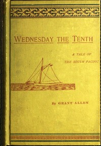 Cover of Wednesday the Tenth, A Tale of the South Pacific