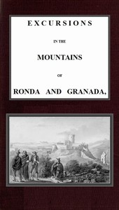 Cover of Excursions in the mountains of Ronda and Granada, with characteristic sketches of the inhabitants of southern Spain, vol. 2/2