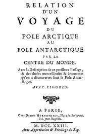 Cover of Relation d'un voyage du Pole Arctique au Pole Antarctique par le centre du monde