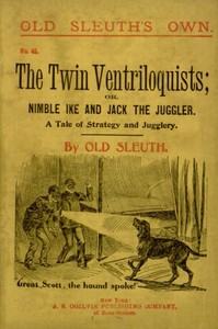 Cover of The Twin Ventriloquists; or, Nimble Ike and Jack the Juggler A Tale of Strategy and Jugglery