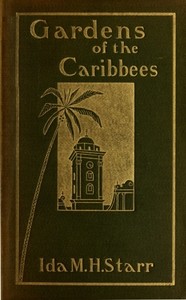 Cover of Gardens of the Caribbees, v. 1/2 Sketches of a Cruise to the West Indies and the Spanish Main