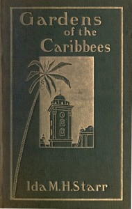 Cover of Gardens of the Caribbees, v. 2/2 Sketches of a Cruise to the West Indies and the Spanish Main