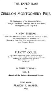Cover of The Expeditions of Zebulon Montgomery Pike, Volume 1 (of 3) To Headwaters of the Mississippi River Through Louisiana Territory, and in New Spain, During the Years 1805-6-7.
