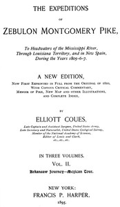 Cover of The Expeditions of Zebulon Montgomery Pike, Volume 2 (of 3) To Headwaters of the Mississippi River Through Louisiana Territory, and in New Spain, During the Years 1805-6-7.