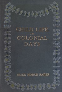 Cover of Child Life in Colonial Days