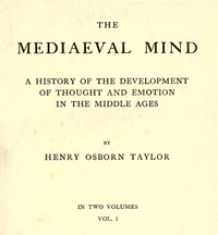 Cover of The Mediaeval Mind (Volume 1 of 2) A History of the Development of Thought and Emotion in the Middle Ages