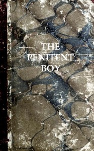Cover of The Penitent Boy; or, Sin Brings Sorrow