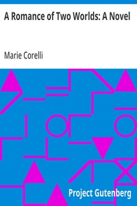 Cover of A Romance of Two Worlds: A Novel