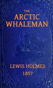 Cover of The Arctic Whaleman; or, Winter in the Arctic Ocean