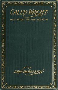 Cover of Caleb Wright: A Story of the West
