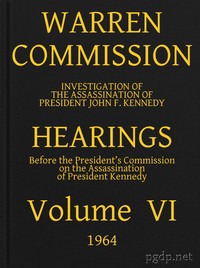 Cover of Warren Commission (06 of 26): Hearings Vol. VI (of 15)