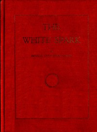Cover of The White Spark A New Book, Giving Out a New Philosophy and the Mysteries of the Universe. The Handbook of the Millennium and the New Dispensation