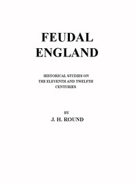 Cover of Feudal England: Historical Studies on the Eleventh and Twelfth Centuries