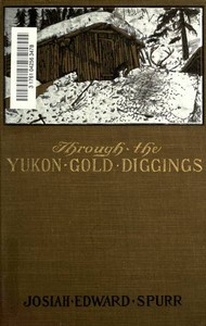 Cover of Through the Yukon Gold Diggings: A Narrative of Personal Travel