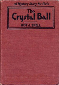 Cover of The Crystal Ball A Mystery Story for Girls