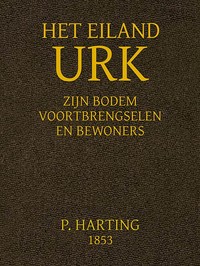 Cover of Het Eiland Urk: Zijn Bodem, voortbrengselen en bewoners
