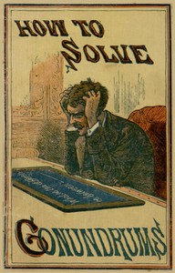 Cover of How to Solve Conundrums Containing All the Leading Conundrums of the Day, Amusing Riddles, Curious Catches, and Witty Sayings