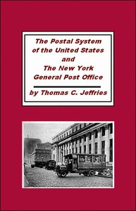 Cover of The Postal System of the United States and the New York General Post Office