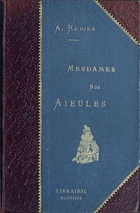 Cover of Mesdames Nos Aïeules: dix siècles d'élégances