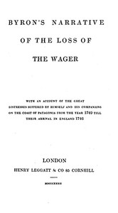 Cover of Byron's Narrative of the Loss of the Wager With an account of the great distresses suffered by himself and his companions on the coast of Patagonia from the year 1740 till their arrival in England 1746