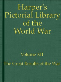 Cover of Harper's Pictorial Library of the World War, Volume XII : $b The Great Results of the War
